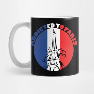 Addicted To Paris, Paris Lovers, Eiffel Tower Lovers, France Flag Mug